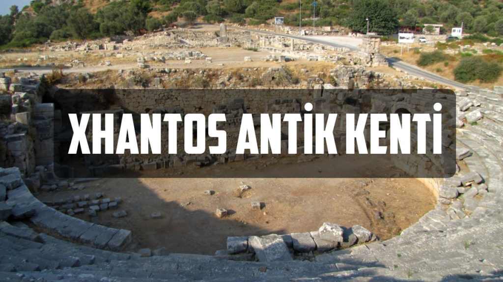 Xhantos Antik Kenti Nerede