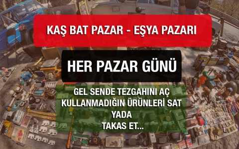 Kaş Bat Pazarı – Eşya Satış Pazarı Haftaya Pazar Açılıyor