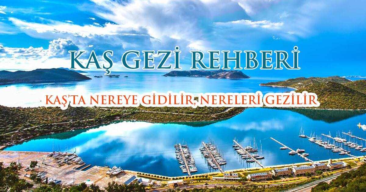 Kaş’ta Gezilecek Yerlerin Gezi Rehberi